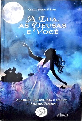 A Lua, as Deusas e Você