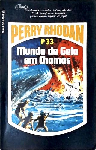 Perry Rhodan P33 - Mundo de Gelo em Chamas
