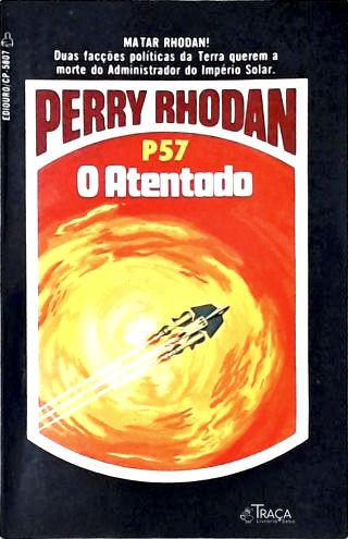 Perry Rhodan P57 - o Atentado