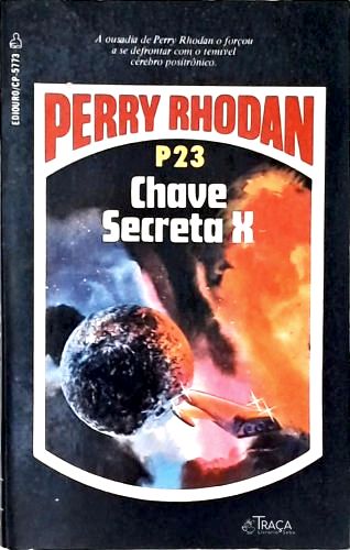 Perry Rhodan P23 - Chave Secreta X