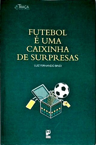 Futebol É Uma Caixinha de Surpresas