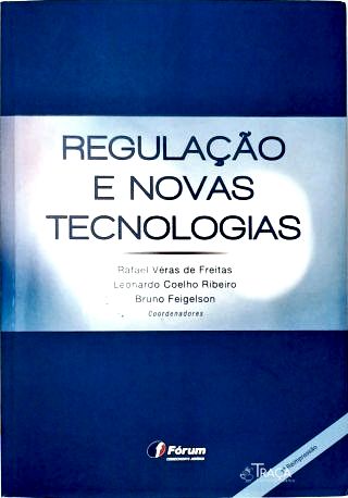 Regulação e Novas Tecnologias