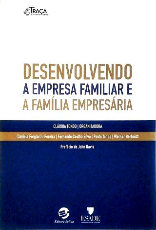 Desenvolvendo a Empresa Familiar e a Família Empresária