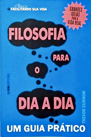 Filosofia Para o Dia a Dia