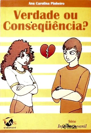 Verdade Ou Consequência?