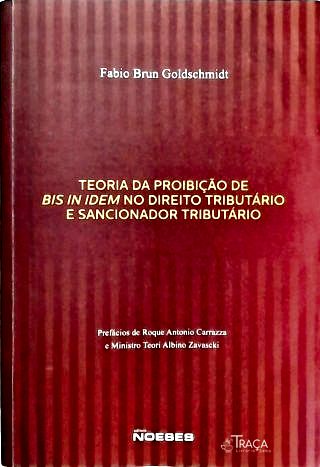 Teoria da Proibição Bis In Idem No Direito Tributário e Sancionador Tributário