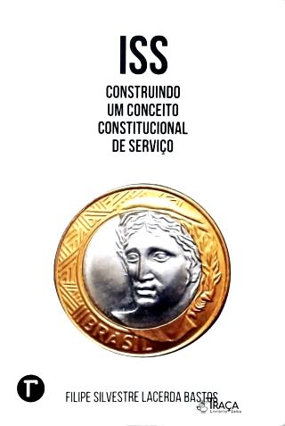Iss: Construindo Um Conceito Constitucional de Serviço