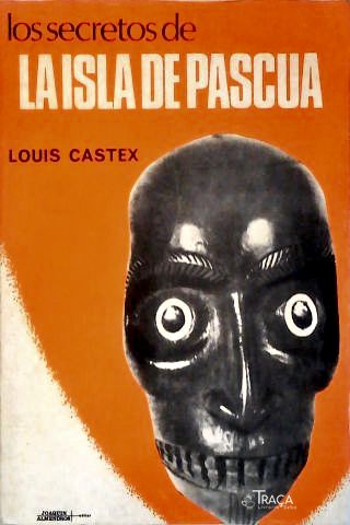 Los Secretos de La Isla de Pascua