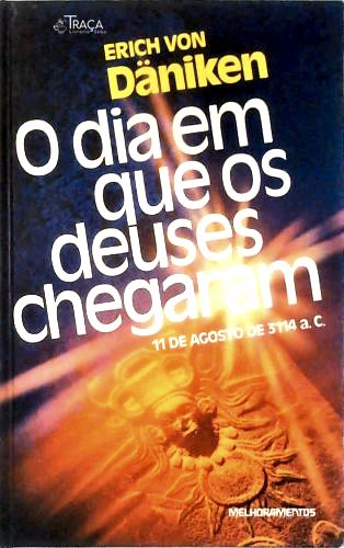 O Dia em Que os Deuses Chegaram
