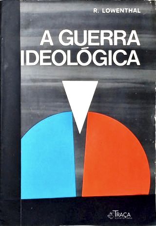 A Guerra Ideológica