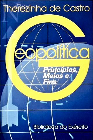 Geopolítica: Princípios, Meios e Fim