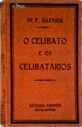 O Celibato e os Celibatários