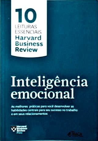 Inteligência Emocional (10 Leituras Essenciais - Hbr)