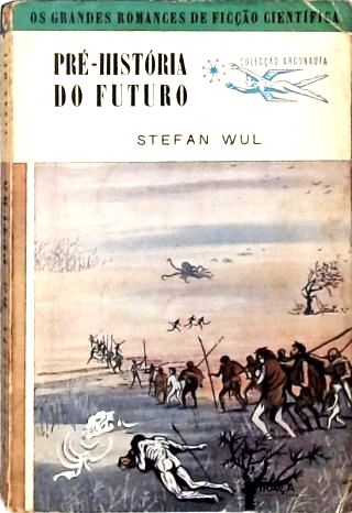 Coleção Argonauta Nº 56 - Pré-história do Futuro