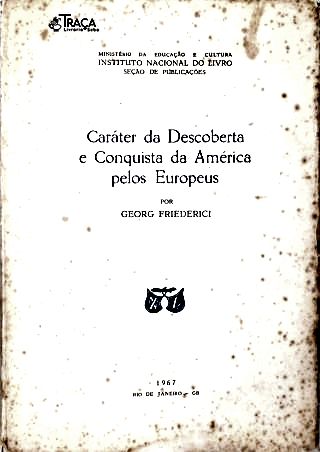 Caráter da Descoberta e Conquista da América Pelos Europeus