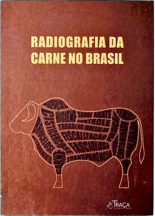 Radiogarfia da Carne No Brasil (inclui Dvd)