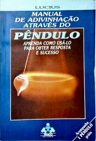 Manual de Adivinhação Através do Pêndulo