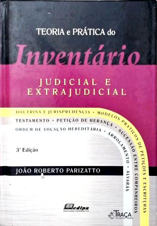 Teoria e Prática do Inventário Judical e Extrajudicial