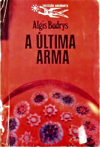 Coleção Argonauta Nº 199 - a Última Arma