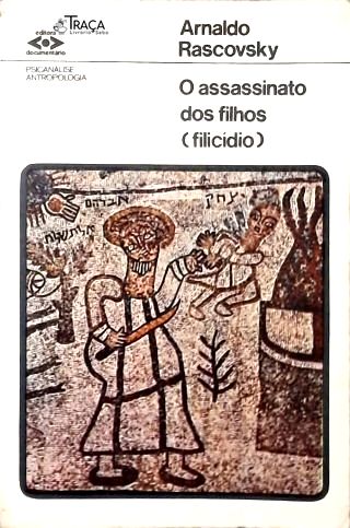 O Assassinato dos Filhos (filicídio)