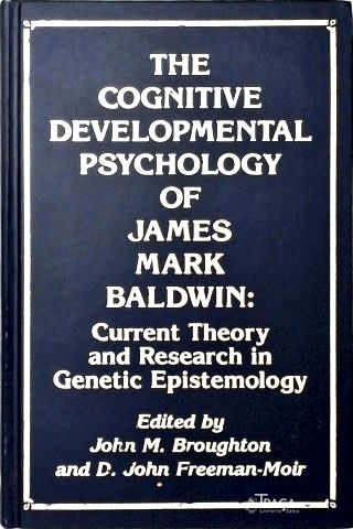 The Cognitive Developmental Psychology Of James Mark Baldwin