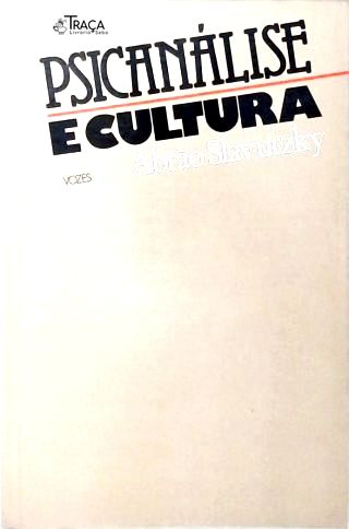 Psicanálise e Cultura