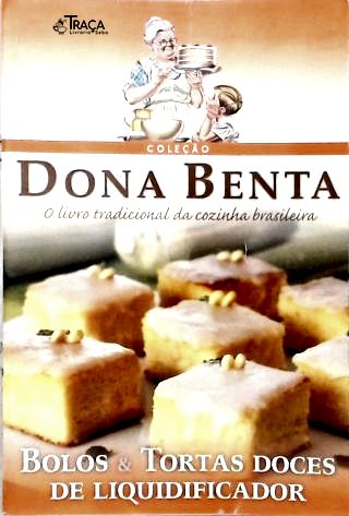 Dona Benta: o Livro Tradicional da Cozinha Brasileira