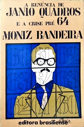 A Renúncia de Jânio Quadros