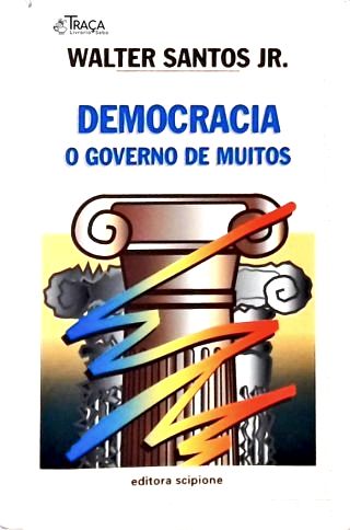 Democracia: o Governo de Muitos