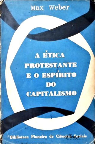 A Ética Protestante e o Espírito do Capitalismo