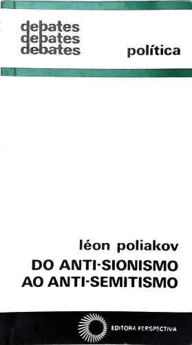 Do Anti-sionismo Ao Anti-semitismo
