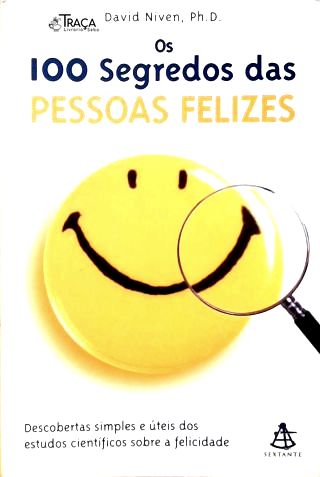 Os 100 Segredos das Pessoas Felizes