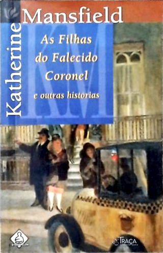 As Filhas do Falecido Coronel e Outras Histórias