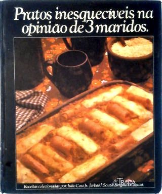 Pratos Inesquecíveis Na Opinião de 3 Maridos