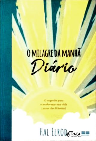 O Milagre da Manhã - Diário
