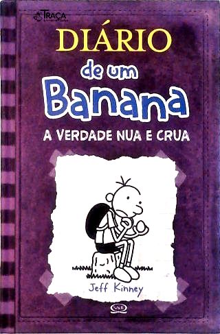Diário de Um Banana - a Verdade Nua e Crua
