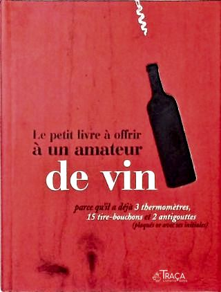 Le Petiti Livre À Offrir À Un Amateur de Vin