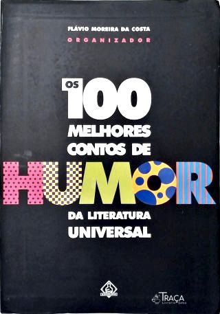 Os 100 Melhores Contos De Humor Da Literatura Universal