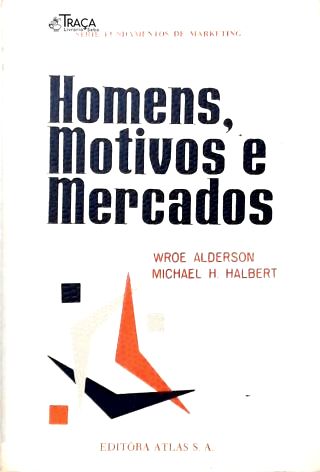 Homens, Motivos e Mercados