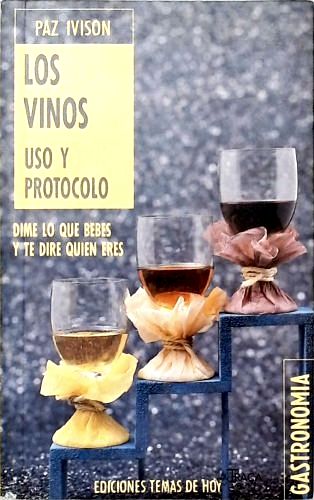 Los Vinos: Uso Y Protocolo