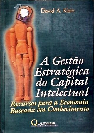 A Gestão Estratégica do Capital Intelectual