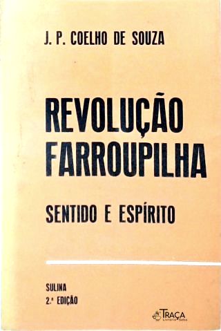 Revolução Farroupilha: Sentido e Espírito