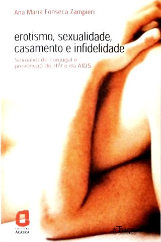 Erotismo, Sexualidade, Casamento e Infidelidade