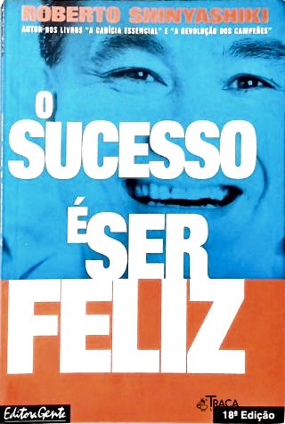 O Sucesso É Ser Feliz