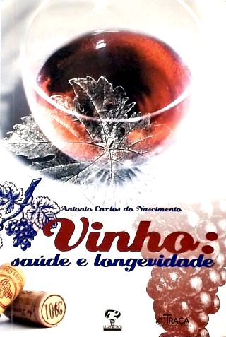 Vinho: Saúde e Longevidade