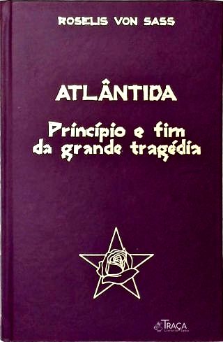 Atlântida: Princípio e Fim da Grande Tragédia