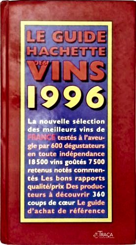 Le Guide Hachette Des Vins 1996