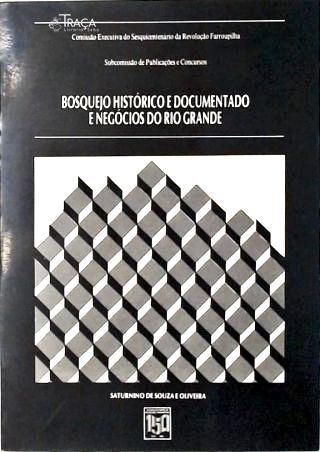 Bosquejo Histórico e Documentado e Negócios do Rio Grande