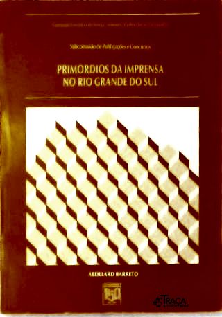 Primórdios da Imprensa No Rio Grande do Sul (1827 - 1850)