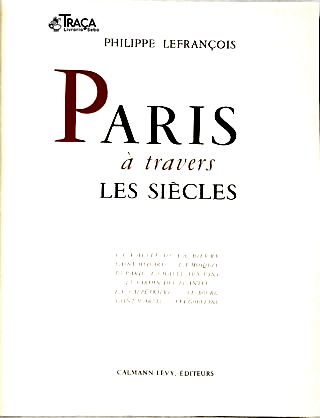 Paris À Travers Les Siecles